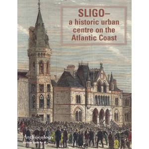 Heritage Guide No. 87: SLIGO- A historic urban centre on the Atlantic Coast